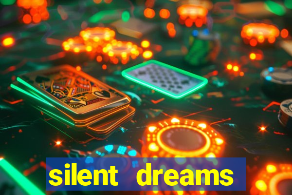 silent dreams reclame aqui